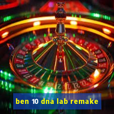 ben 10 dna lab remake